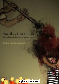 Esa Bella Melod�a (Cuentitos de Horror y Humor Negro)