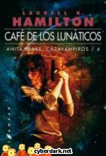 Caf� de los Lun�ticos / Anita Blake, Cazavampiros 4