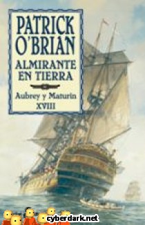 Almirante en Tierra / Aubrey y Maturin 18