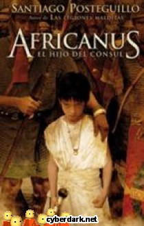 Africanus. El Hijo del C�nsul / Trilog�a de Escipi�n 1