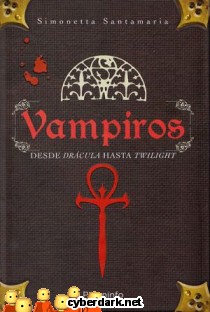 Vampiros. Desde Dr�cula Hasta Twilight