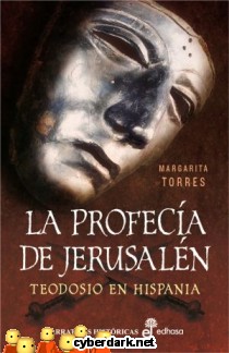 La Profec�a de Jerusal�n. Teodosio en Hispania