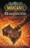 World of Warcraft: Devastaci�n. Preludio al Cataclismo